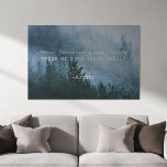 Create Your Own Quote Faux Canvas Print<br><div class="desc">Create your own custom quote faux canvas wall art. Features minimalist typewriter typography and foggy forest nature landscape.</div>