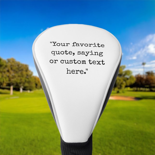 Create Your Own Quote Golf Head Cover (Creator Uploaded)