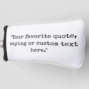 Create Your Own Quote Golf Head Cover