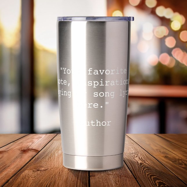 Create Your Own Quote Insulated Tumbler (Creator Uploaded)