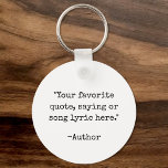 Create Your Own Quote Key Ring<br><div class="desc">Create your own custom quote keychain. Features minimalist typewriter typography.</div>