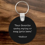 Create Your Own Quote Key Ring<br><div class="desc">Create your own custom quote keychain. Features minimalist typewriter typography.</div>