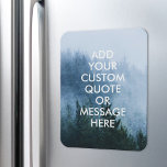 Create Your Own Quote Magnet<br><div class="desc">Create your own custom quote magnet. Personalise this magnet with modern minimalist typography and foggy forest landscape.</div>