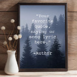 Create Your Own Quote Nature Landscape Poster<br><div class="desc">Create your own custom quote poster wall art. Features minimalist typewriter typography and moody forest nature landscape background.</div>