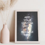 Create your own quote poster<br><div class="desc">Create your own custom quote poster wall art. Personalise this poster print with modern minimalist typography and space night sky stars background.</div>