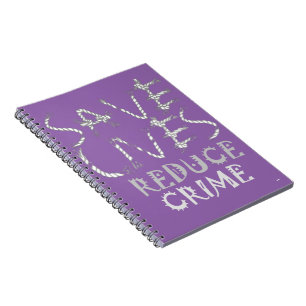 Create your own Reduce Crime Save Lives   Spiral Notebook
