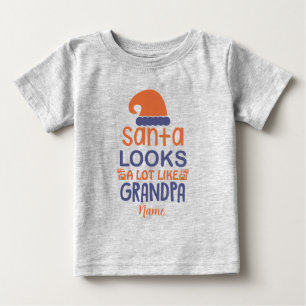 Create Your Own Santa Looks a lot Like Grandpa Baby T-Shirt