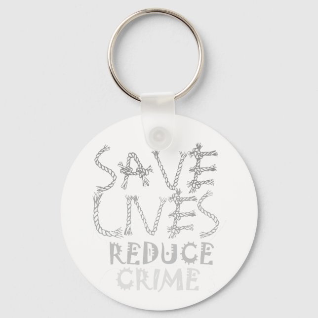 Create your own Save Lives Reduce Crime Key Ring (Front)