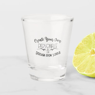 Create Your Own Shot Glass