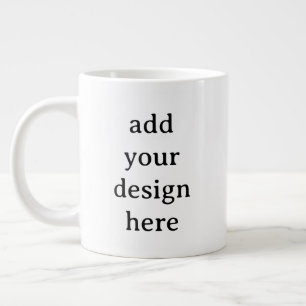 Create Your Own Simple Custom Jumbo Large Coffee Mug