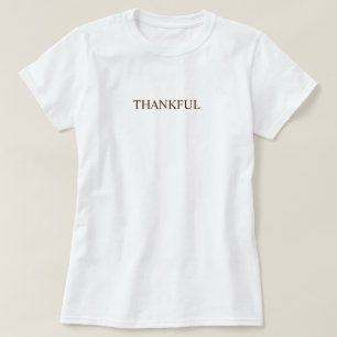 Create Your Own Simple Typography Thankful Brown T-Shirt