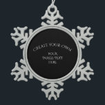 Create Your Own Snowflake Pewter Christmas Ornament<br><div class="desc">Create your own custom party and event supplies and favours,  personalised gifts,  promotional merch and more. Visit Corona Radiata Cards to view our entire collection.</div>