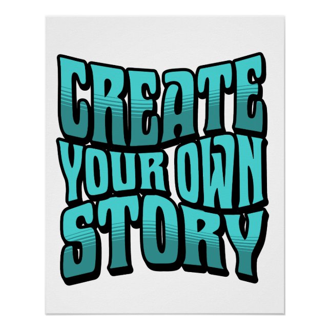 Create Your Own Story - Black Outline Poster (Front)