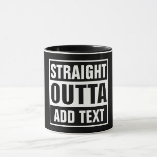 Create Your Own Straight Outta Funny  Mug