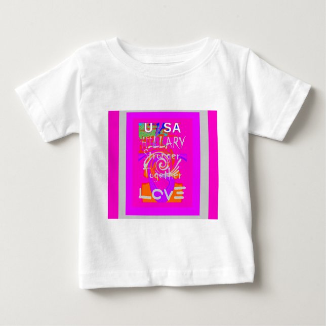 Create Your Own Stunning Hillary Stronger Together Baby T-Shirt (Front)