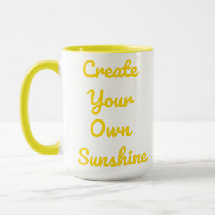 Create Your Own Sunshine Cheerful Positivity  Mug