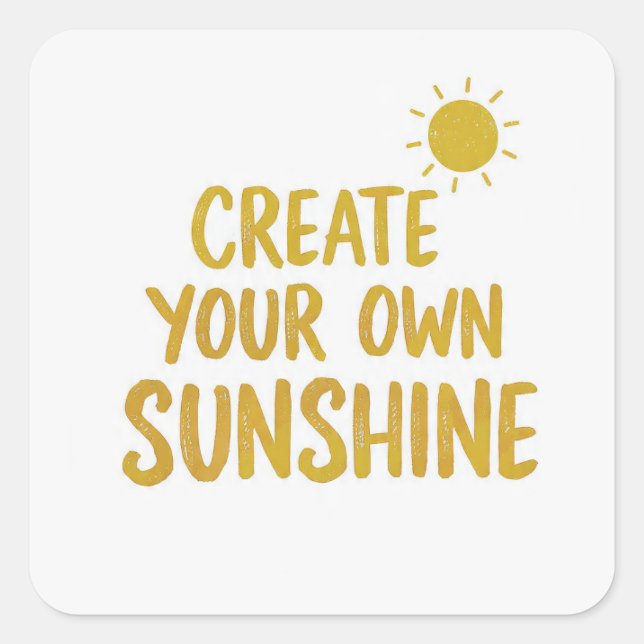 Create your own sunshine quote on square sticker (Front)