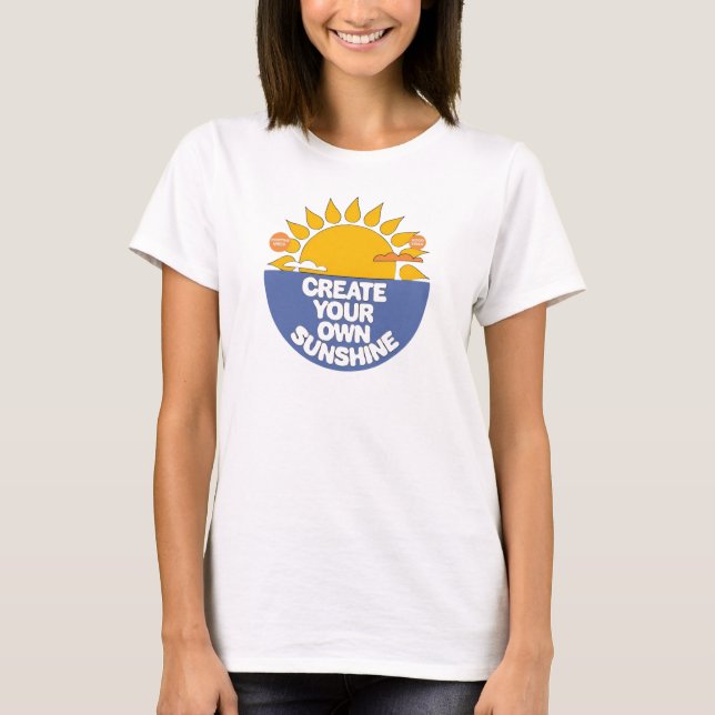 Create Your Own Sunshine T-shirt (Front)