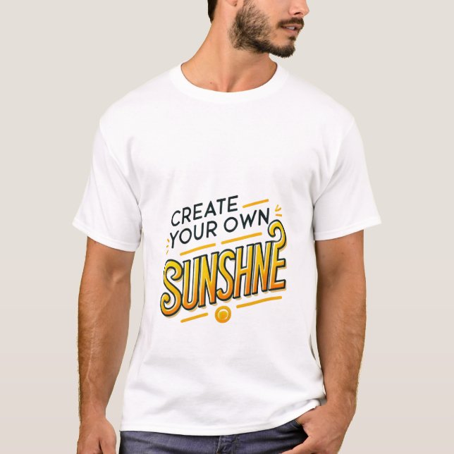 Create Your Own Sunshine T-Shirt - Minimalist Post (Front)