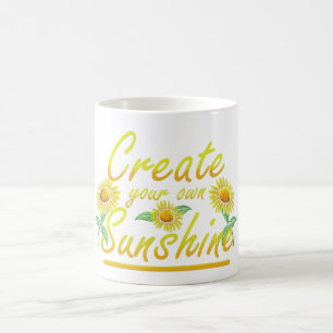 create your own sunshine with this inspirational coffee mug