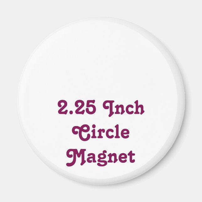 Create your own unique 2.25 Inch Circle Magnet (Front)