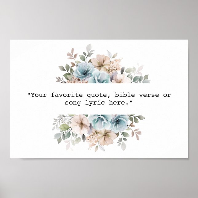 Create Your Own Watercolor Floral Custom Quote  Poster (Front)