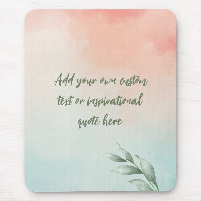 Create Your Own Watercolor Motivational Quote Mouse Pad (Front)