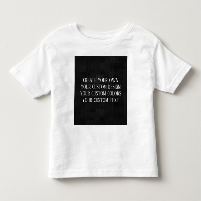 Create Your Own - Your Custom Design Toddler T-Shirt (Front)