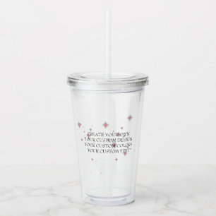 Create Your Own - Your Image Here - Acrylic Tumbler