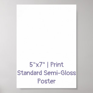Create Your Personalised 5"x7" Standard Semi-Gloss Poster