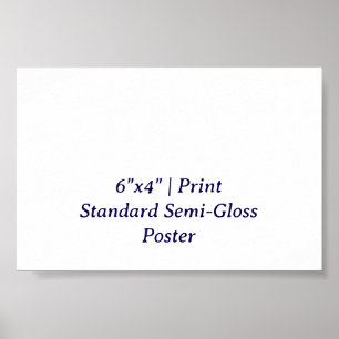 Create Your Personalised 6"x4" Standard Semi-Gloss Poster