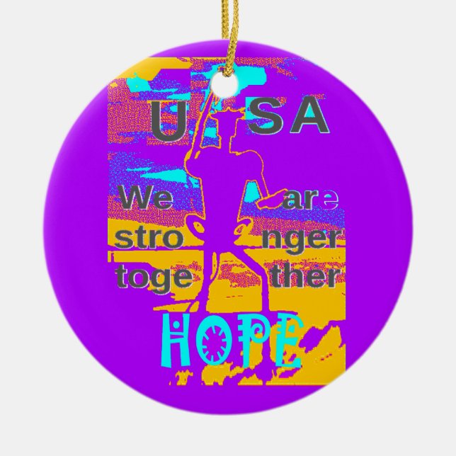  Create Your USA  Hope We Are Stronger Together Ceramic Tree Decoration (Front)