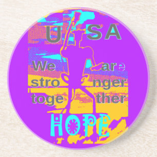 Create Your USA Hope We Are Stronger Together Coaster