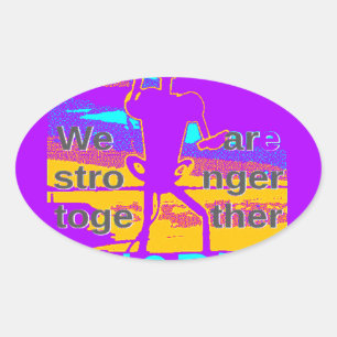 Create Your USA Hope We Are Stronger Together Oval Sticker