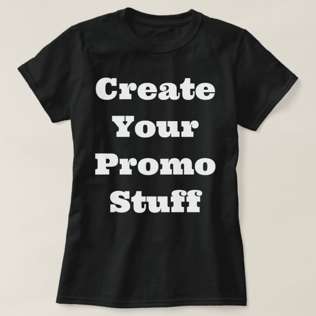 "Create Yours" T-Shirt (Design Front)
