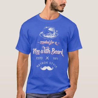 created for Men with Beard T-Shirt