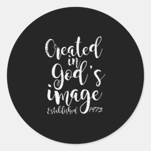 Created In God's Image 1973 50th Birthday Classic Round Sticker