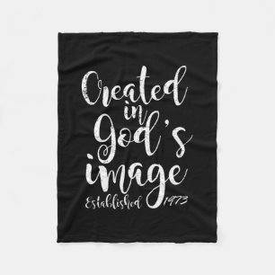 Created In God's Image 1973 50th Birthday Fleece Blanket