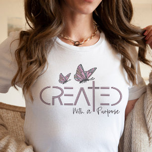Created with a Purpose Christian Quote Butterfly T-Shirt