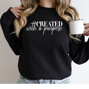 Created with a Purpose Religious Christian  Sweatshirt