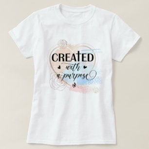 Created with a purpose T-Shirt