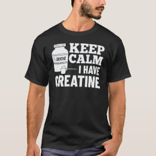 Creatine Monohydrate Powder Bodybuilding Supplemen T-Shirt