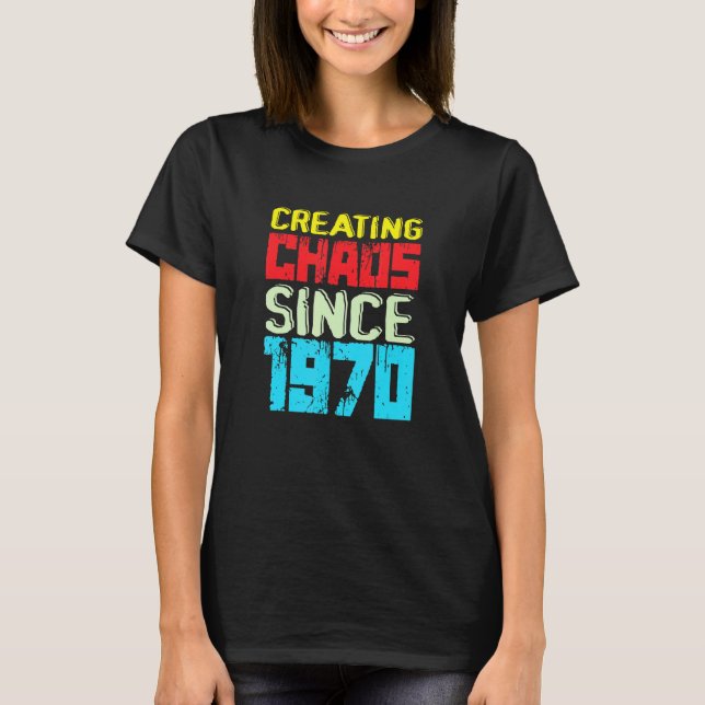 Creating Chaos Since 1970 52 Years Of Causing Chao T-Shirt (Front)