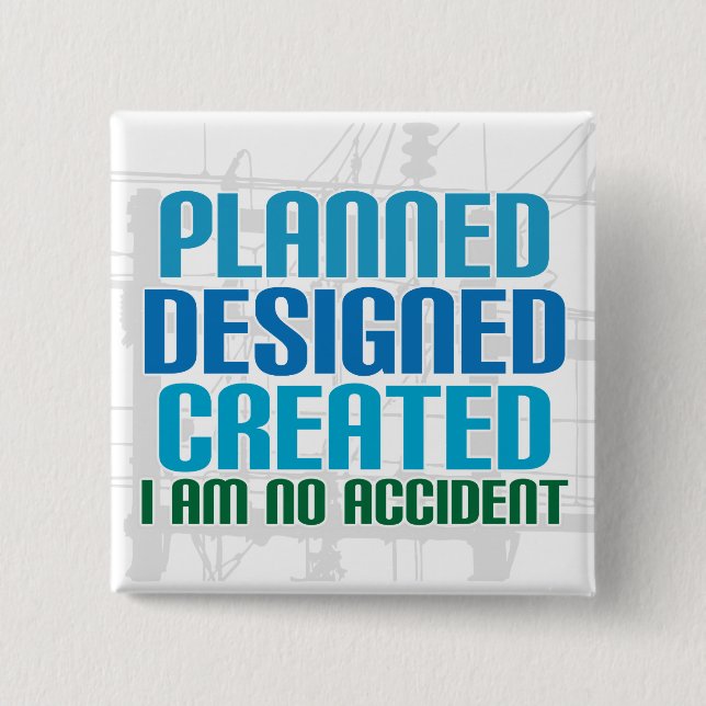 Creation button: Planned Designed Created 15 Cm Square Badge (Front)