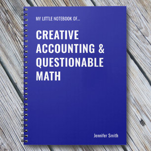 Creative Accounting & Questionable Math Notebook