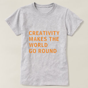 Creative Creativity Quote Orange Typography Grey T-Shirt