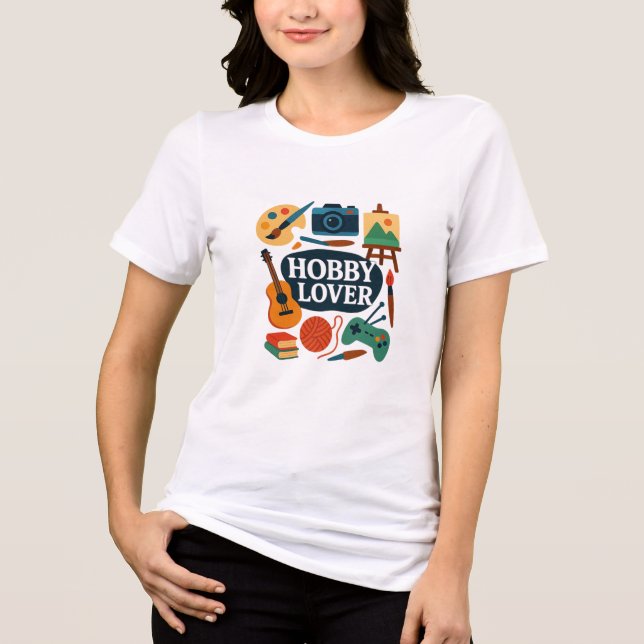 Creative Hobbies Typography Design – Artistic and  Tri-Blend Shirt (Front)