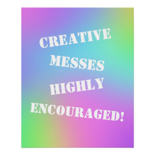 Creative Messes Encouraged! Rainbow Poster