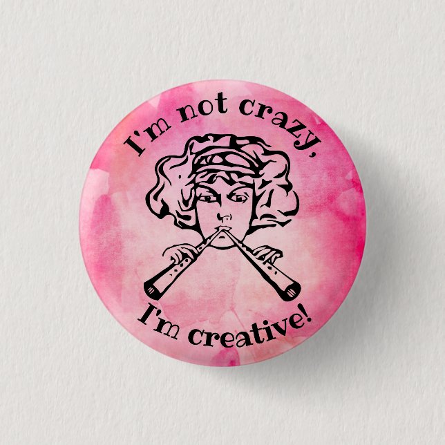 Creative, Not Crazy - Pin Badge (Front)