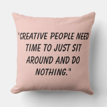 Creative people just need time to sit around